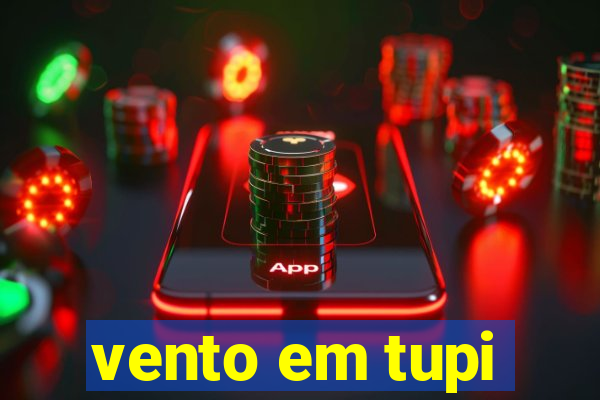 vento em tupi